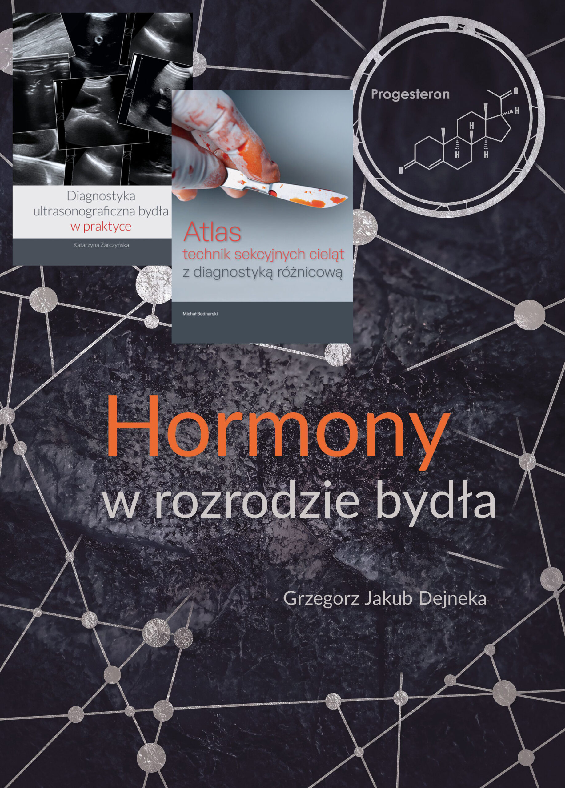 Pakiet: Hormony w rozrodzie bydła<br>+ Diagnostyka ultrasonograficzna bydła<br>+ Atlas technik sekcyjnych cieląt